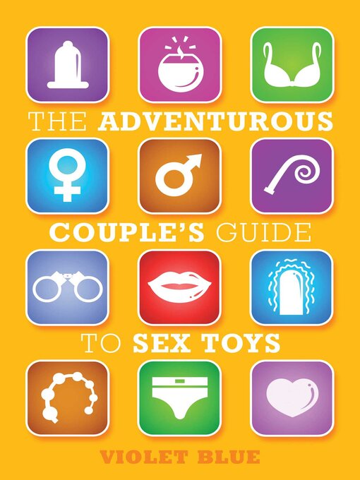 Title details for Adventurous Couple's Guide to Sex Toys by Violet Blue - Available